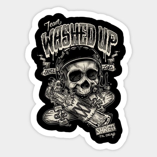 Team Washed Up - Skate Life Sticker by jaycronindesigns